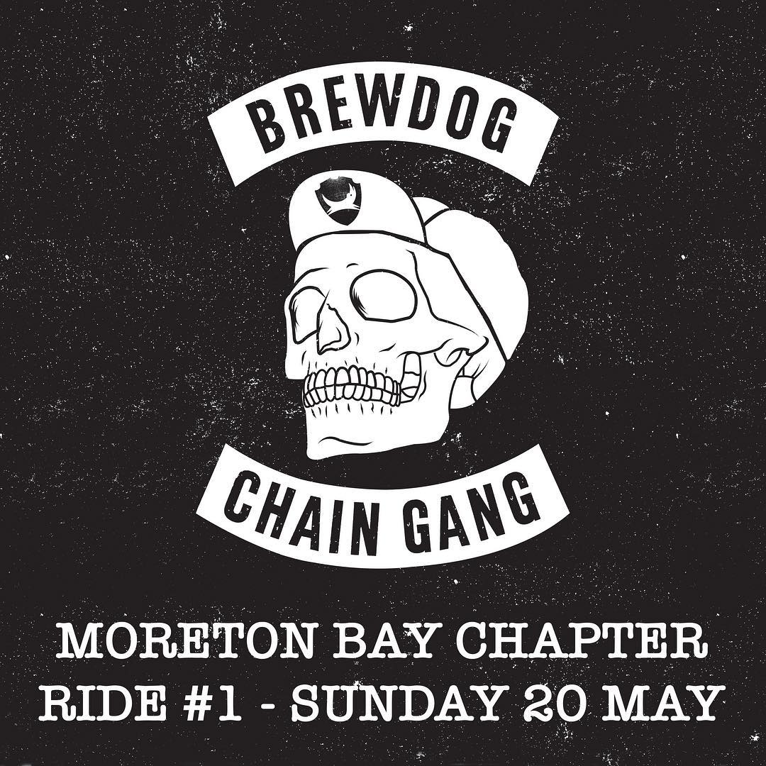 White skull in a cap with “BREWDOG” and “CHAIN GANG” above text reading “MORETON BAY CHAPTER RIDE #1 - SUNDAY 20 MAY” on black.