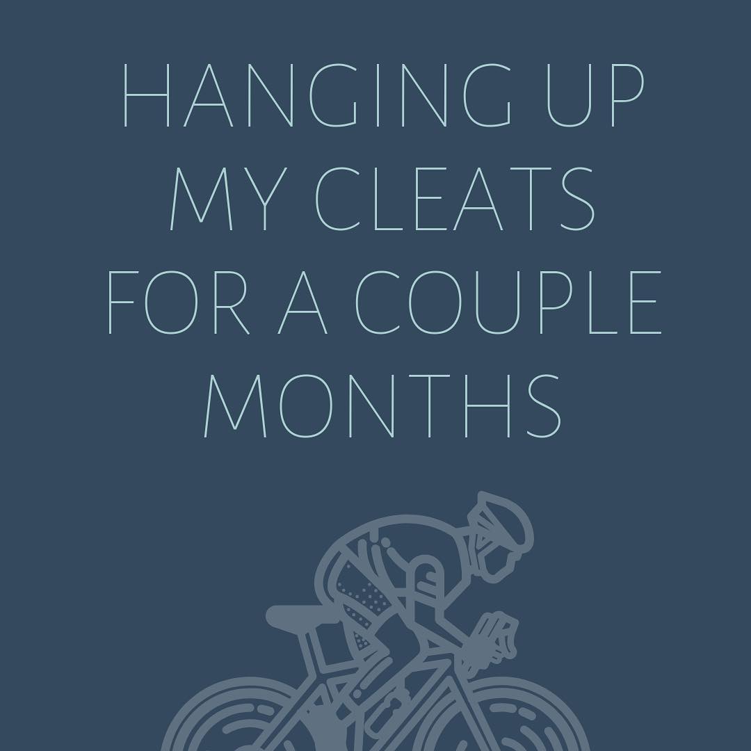 Text reading “HANGING UP MY CLEATS FOR A COUPLE MONTHS” above a simple outline of a cyclist on a dark blue background.